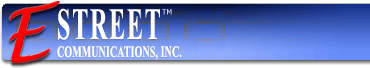 E Street Communications, Inc. -  Proven - Powerful - Professional